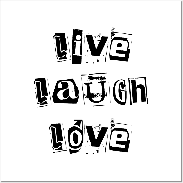 Live Laugh Love | Extortion Alt Wall Art by PrinceSnoozy